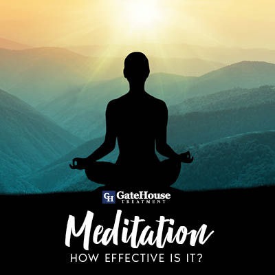 Meditation Treatment: How Effective Is It - Gatehouse Treatment